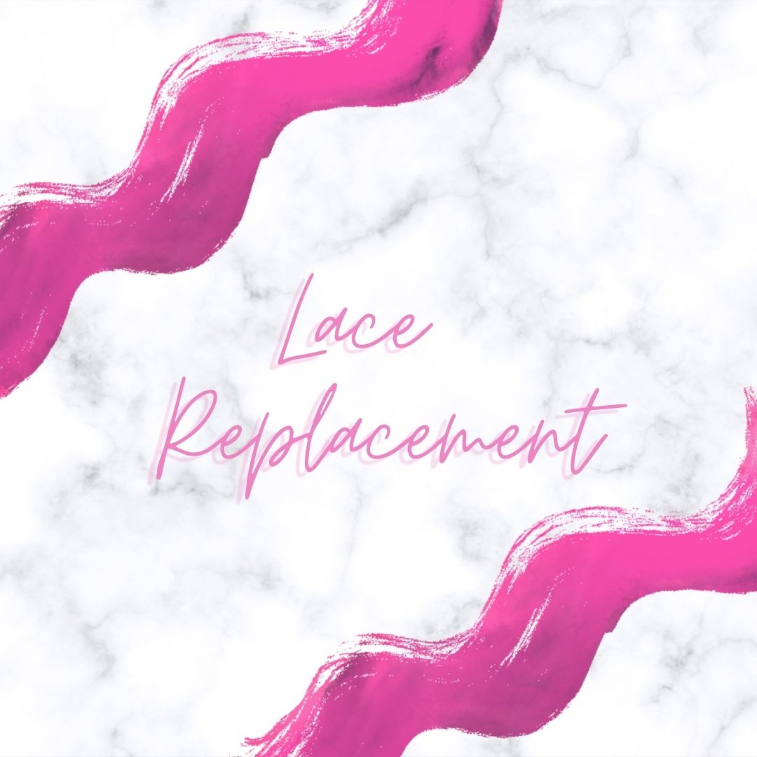 Lace Replacement (Customization Included)